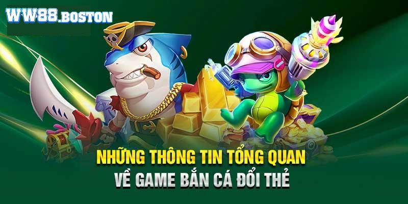 Giới thiệu về thể loại game bắn cá đổi thẻ