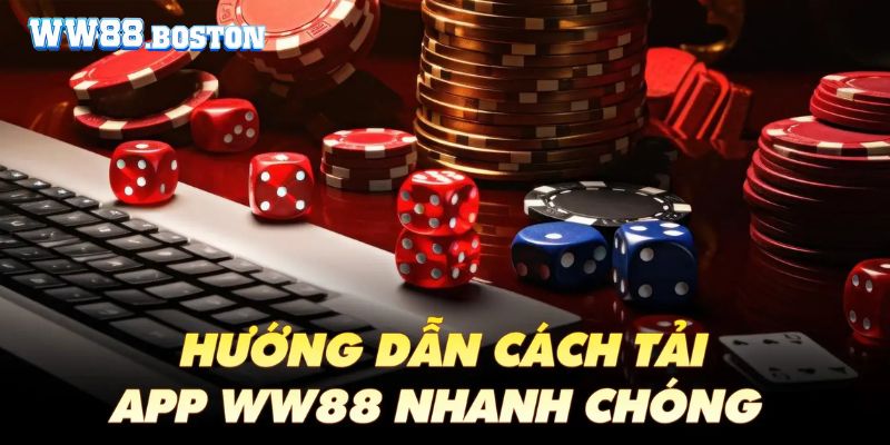 Hướng dẫn tải và cài đặt ứng dụng WW88 về điện thoại